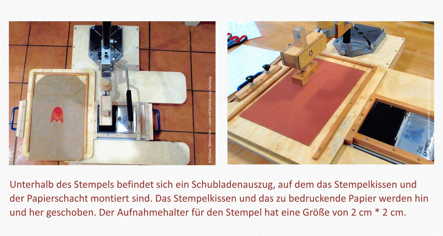 Stempeln Leben mit Behinderung Hamburg (LmbH) Arbeit unterstützende Geräte Entwickler: Dietmar Stellmacher