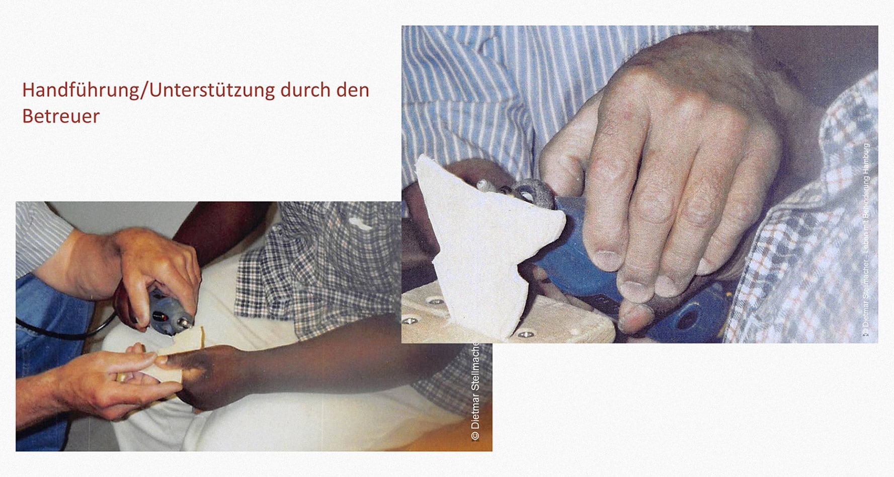 Schleifen Leben mit Behinderung Hamburg (LmbH) Arbeit unterstützende Geräte Entwickler: Dietmar Stellmacher Fotos: Dietmar Stellmacher