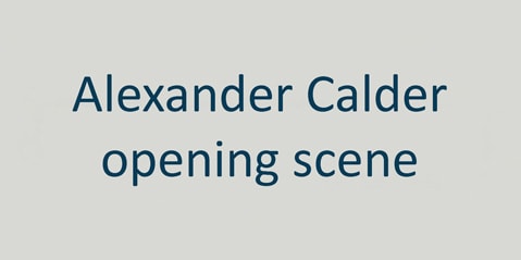 Text auf hellem Hintergrund mit der Aufschrift „Alexander Calder, Eröffnungsszene“.