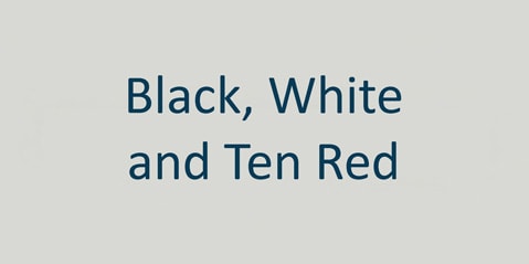 Der Text auf einem einfarbigen Hintergrund lautet „Schwarz, Weiß und zehn Rot.“