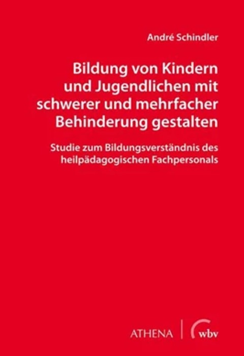 Cover des Buches „Bildung von Kindern und Jugendlichen mit schwerer und mehrfacher Behinderung gestalten“ von André Schindler, mit rotem Hintergrund und weißem Text.