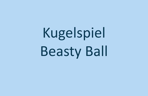 Der Text auf blauem Hintergrund lautet „Kugelspiel, Beasty Ball“.