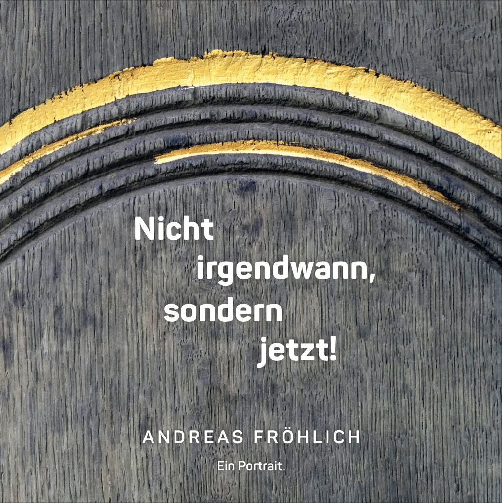 Buchcover: „Nicht irgendwann, sondern jetzt!“ von Andreas Fröhlich